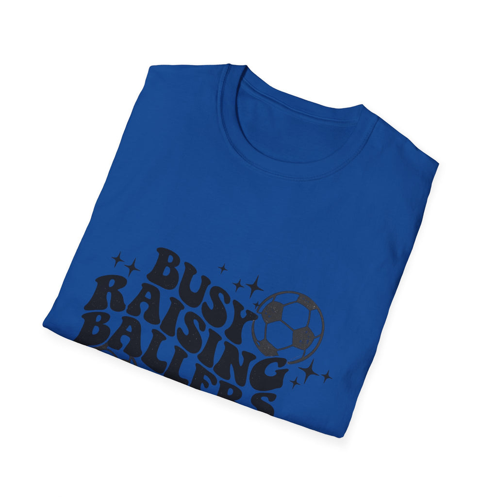 Busy Raising Ballers T-Shirt | Soccer Mom Dad Tee, Kids Soccer Parent Shirt