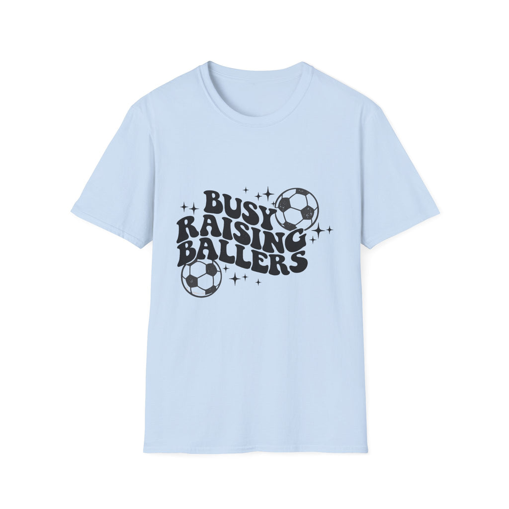 Busy Raising Ballers T-Shirt | Soccer Mom Dad Tee, Kids Soccer Parent Shirt