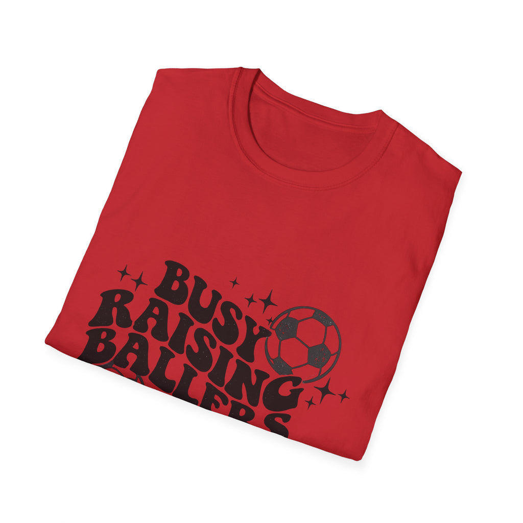 Busy Raising Ballers T-Shirt | Soccer Mom Dad Tee, Kids Soccer Parent Shirt