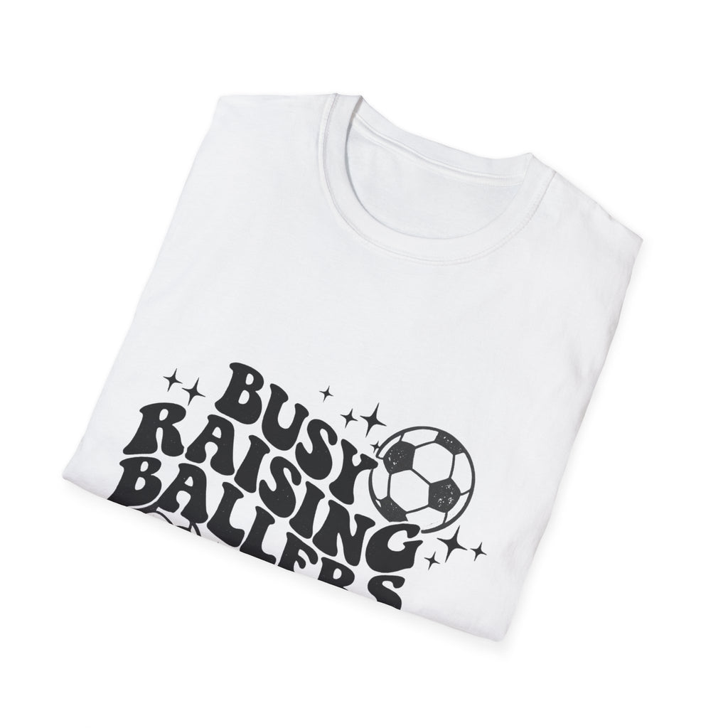 Busy Raising Ballers T-Shirt | Soccer Mom Dad Tee, Kids Soccer Parent Shirt