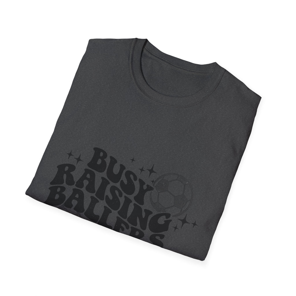 Busy Raising Ballers T-Shirt | Soccer Mom Dad Tee, Kids Soccer Parent Shirt