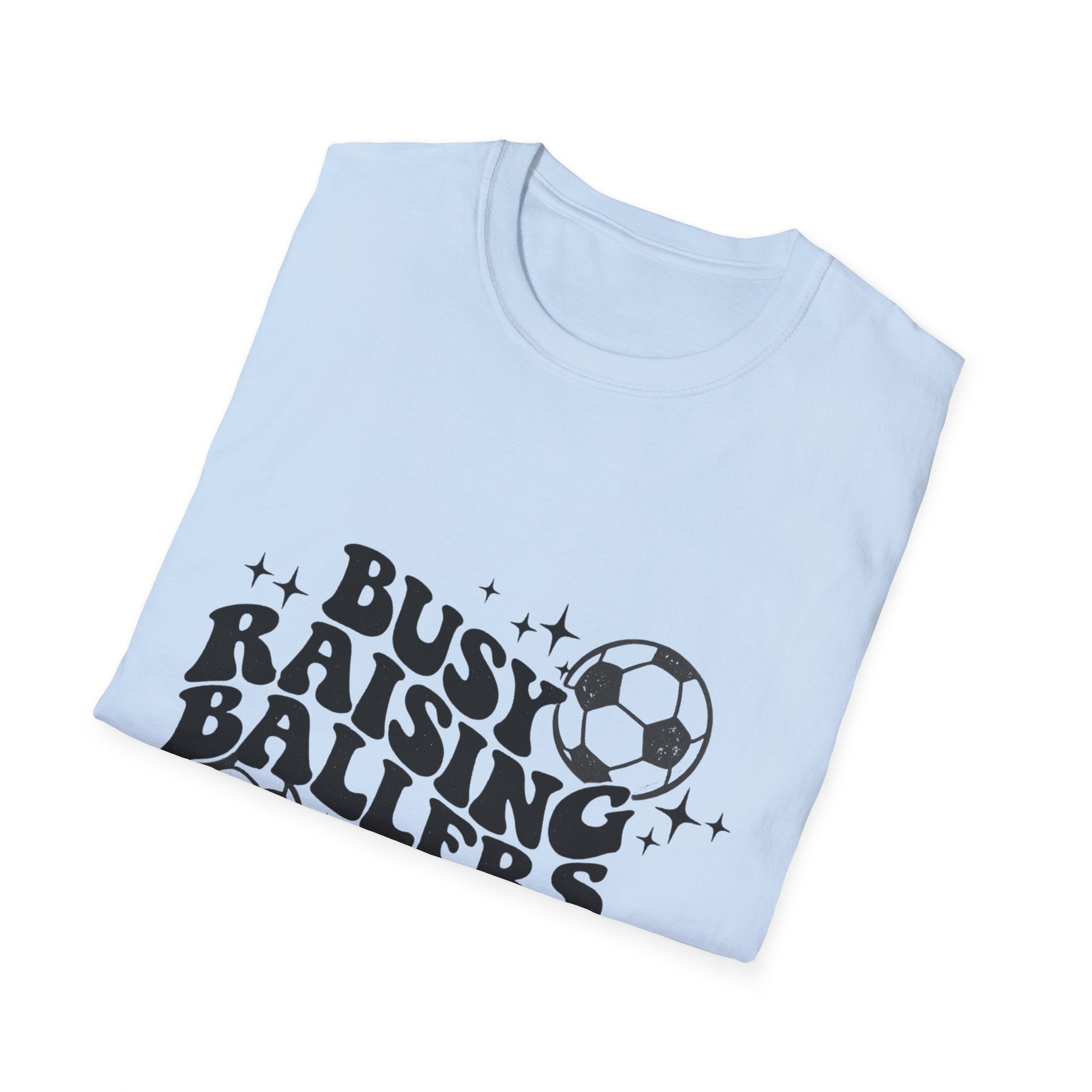 Busy Raising Ballers T-Shirt | Soccer Mom Dad Tee, Kids Soccer Parent Shirt